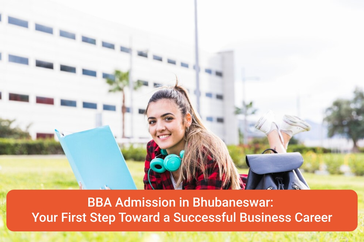 BBA Admission in Bhubaneswar Pathways to a Business Career